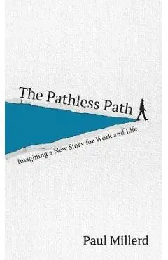 The Pathless Path - Paul Millerd