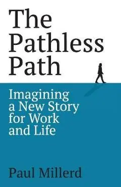 The Pathless Path - Paul Millerd