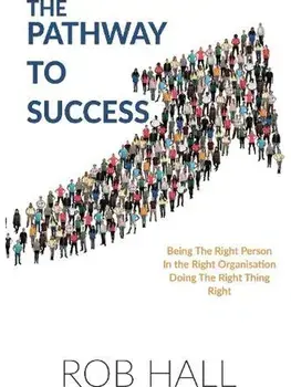 The Pathway to Success, Paperback/Rob Hall