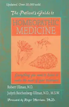 The Patient's Guide to Homeopathic Medicine, Paperback/Roger Morrison