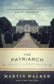 The Patriarch: A Mystery of the French Countryside, Paperback/Martin Walker