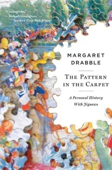 The Pattern in the Carpet: A Personal History with Jigsaws, Paperback/Margaret Drabble