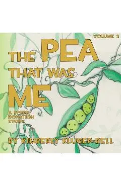 The Pea that was Me: A Sperm Donation Story - Kimberly Kluger-bell