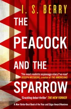 The Peacock and the Sparrow. The Times and Sunday Times Thriller of the Year, Paperback/I. S. Berry
