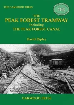 The Peak Forest Tramway. including the Peak Forest Canal, Paperback/David Ripley