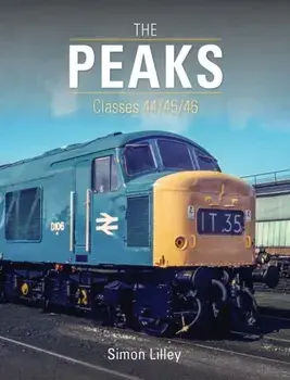 The 'Peaks'. Classes 44/45/46, Hardback/Simon (Author) Lilley