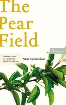 The Pear Field, Paperback/Nana Ekvtimishvili