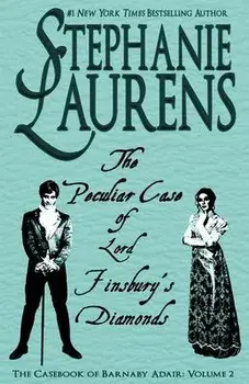 The Peculiar Case of Lord Finsbury's Diamonds, Paperback/Stephanie Laurens