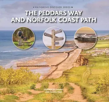 The Peddars Way and Norfolk Coast Path, Hardback/Daniel Tink
