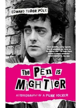 The Pen is Mightier. Autobiography of a Punk Rocker, Paperback/Edward Tudor Pole