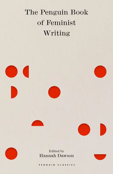 The Penguin Book of Feminist Writing | Hannah Dawson