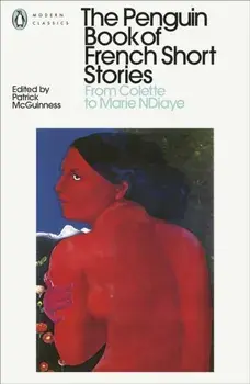 The Penguin Book of French Short Stories: 2. From Colette to Marie NDiaye, Paperback/***