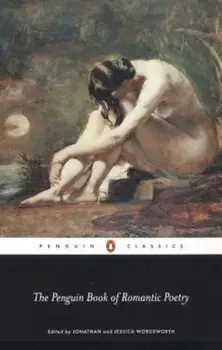 The Penguin Book of Romantic Poetry, Paperback/Jonathan Wordsworth