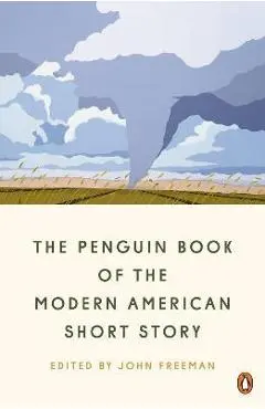 The Penguin Book of the Modern American Short Story - John Freeman