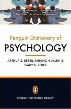 The Penguin Dictionary of Psychology/Arthur S. Reber, Rhianon Allen, Emily S. Reber