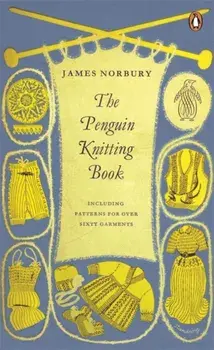The Penguin Knitting Book, Paperback/James Norbury