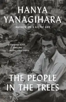 The People in the Trees, Paperback/Hanya Yanagihara