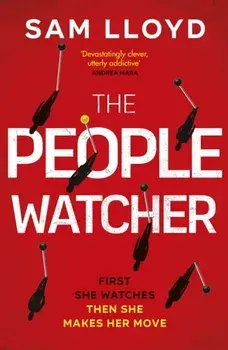 The People Watcher. The heart-stopping new thriller from the Richard and Judy Book Club author packed with suspense and shocking twists, Hardback/Sam Lloyd