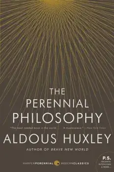 The Perennial Philosophy, Paperback/Aldous Huxley