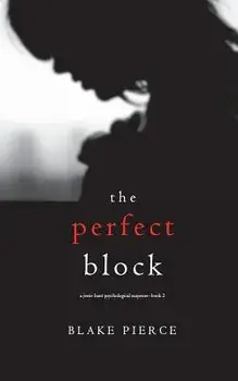 The Perfect Block (A Jessie Hunt Psychological Suspense Thriller-Book Two), Paperback/Blake Pierce