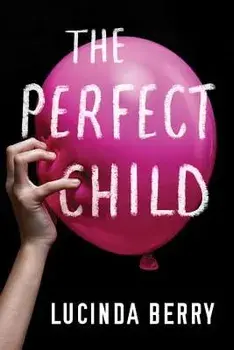 The Perfect Child, Paperback/Lucinda Berry