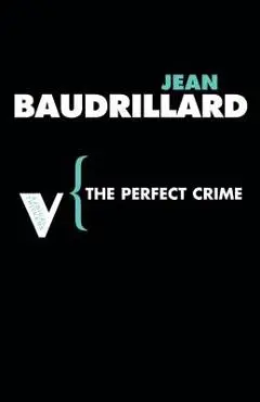 The Perfect Crime - Jean Baudrillard