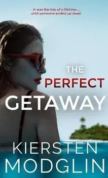The Perfect Getaway, Hardcover/Kiersten Modglin