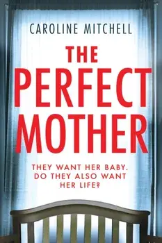 The Perfect Mother, Paperback/Caroline Mitchell