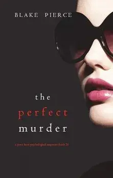 The Perfect Murder (A Jessie Hunt Psychological Suspense Thriller-Book Twenty-One), Hardcover/Blake Pierce