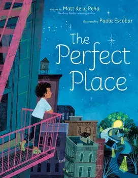 The Perfect Place, Hardback/Matt de la Pena