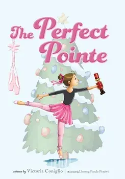 The Perfect Pointe, Paperback/Victoria Coniglio