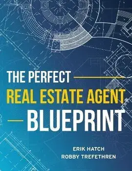 The Perfect Real Estate Agent Blueprint, Paperback/Erik Hatch