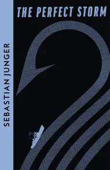 The Perfect Storm. A True Story of Man Against the Sea, Paperback/Sebastian Junger