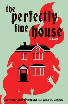 The Perfectly Fine House, Paperback/Wile E. Young