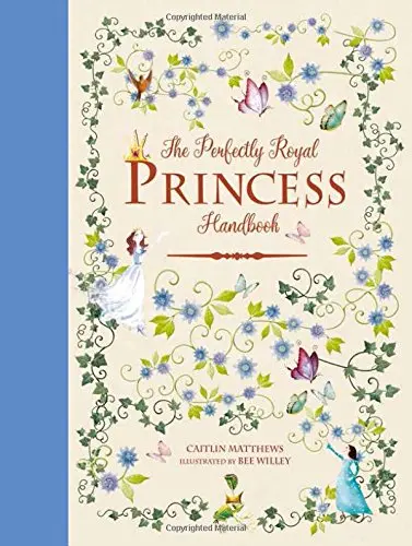 The Perfectly Royal Princess Handbook | Caitlin Matthews