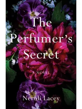 The Perfumer's Secret. A Novel, Paperback/Neroli Lacey