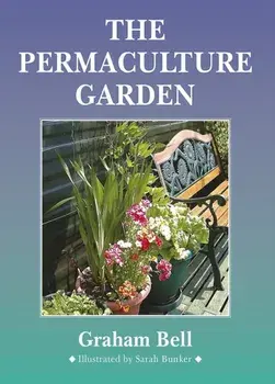 The Permaculture Garden. 2 Revised edition, Paperback/Graham Bell