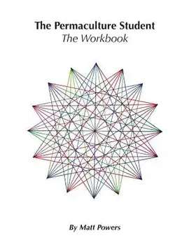 The Permaculture Student 1 Workbook, Paperback/Matt Powers