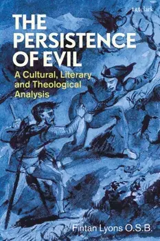 The Persistence of Evil. A Cultural, Literary and Theological Analysis, Paperback/***