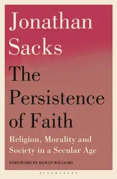 The Persistence of Faith. Religion, Morality and Society in a Secular Age, Paperback/Sir Jonathan Sacks
