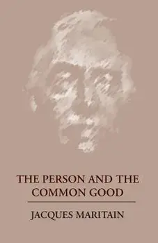 The Person and the Common Good, Paperback/Jacques Maritain