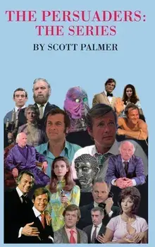The Persuaders-The Series, Hardcover/Scott V. Palmer