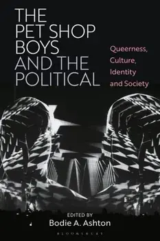 The Pet Shop Boys and the Political. Queerness, Culture, Identity and Society, Paperback/***