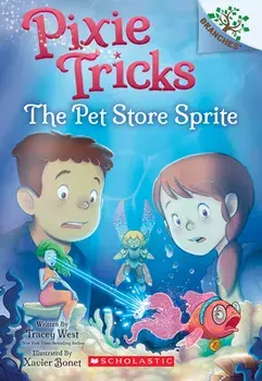 The Pet Store Sprite: A Branches Book (Pixie Tricks #3), 3, Paperback/Tracey West
