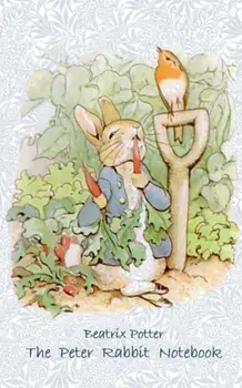 The Peter Rabbit Notebook: Notebook, notepad, tablet, scratch pad, pad, gift booklet, Beatrix Potter, birthday, christmas, easter, present/Beatrix Potter