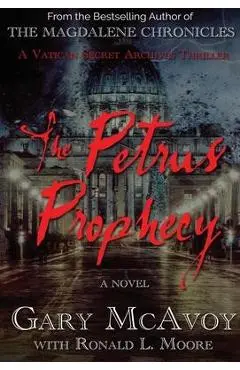 The Petrus Prophecy - Gary Mcavoy