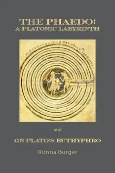 The Phaedo – A Platonic Labyrinth and On Plato's Euthyphro: New Edition, Paperback/Ronna Burger