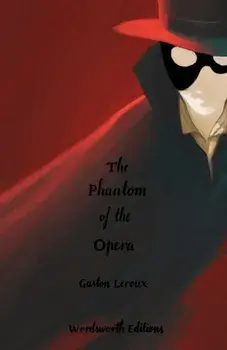 The Phantom of the Opera (Collector's Edition), Hardback/Gaston Leroux