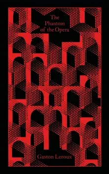 The Phantom of the Opera, Hardback/Gaston Leroux