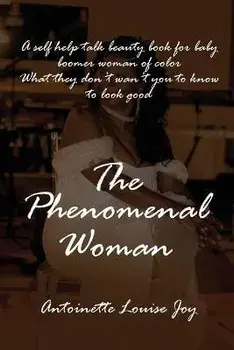 The Phenomenal Woman, Paperback/Antoinette Louise Joy